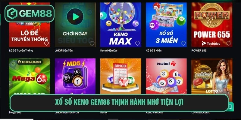 Xổ Số Keno GEM88 Sân Chơi Siêu Tốc Thưởng Cực Khủng Xổ số keno thịnh hành tại GEM88 nhờ sự tiện lợi
